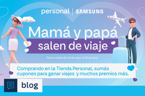 Personal y Samsung te trae la promoción Mamá y Papá de viaje!!