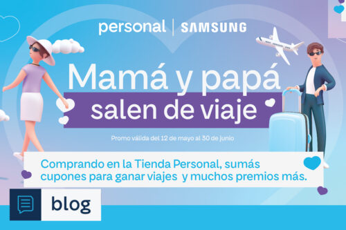 Personal y Samsung te trae la promoción Mamá y Papá de viaje!!